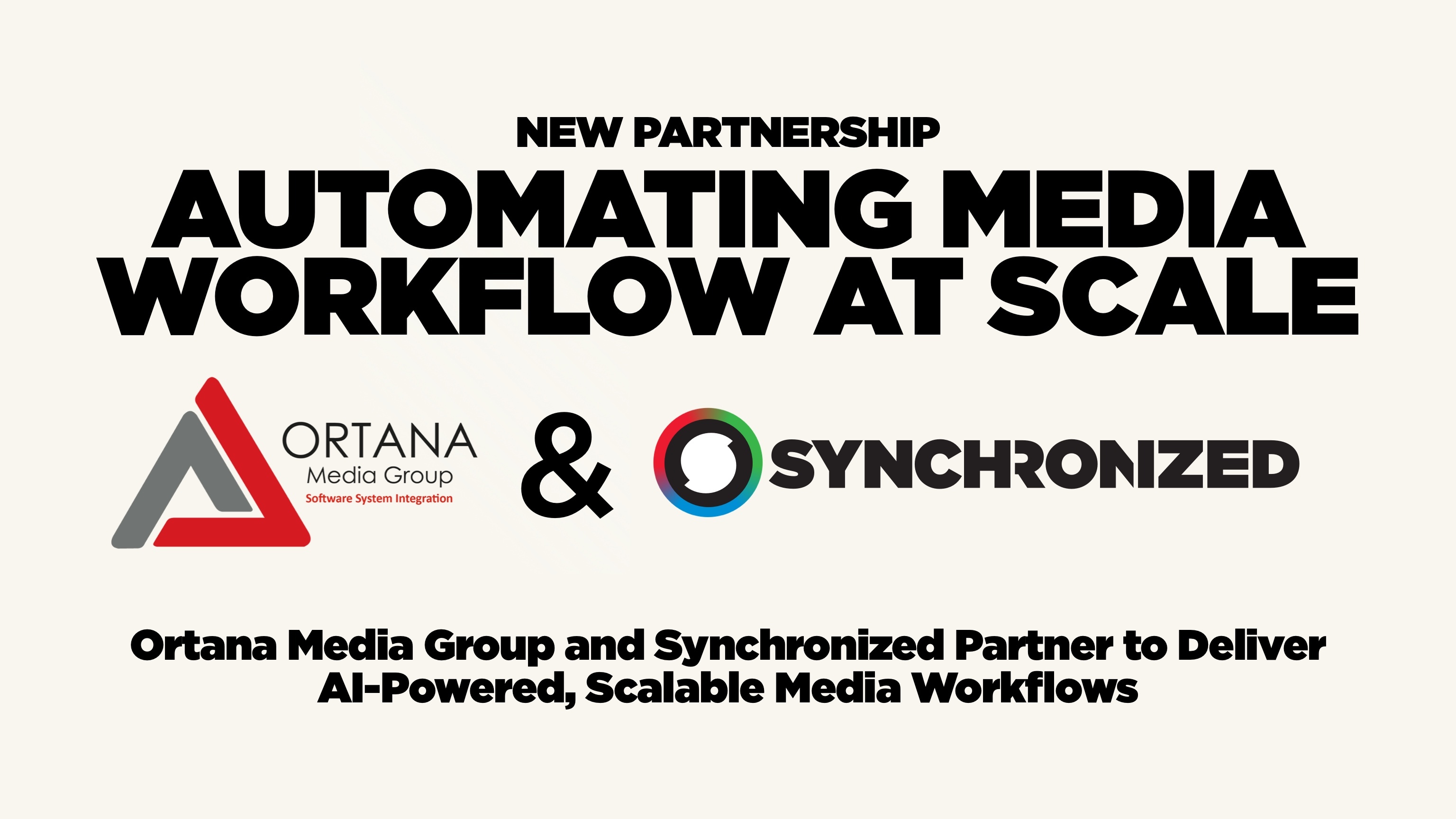 Ortana Media Group and Synchronized Announce Strategic Partnership to Deliver AI-Powered, Scalable Media Workflows.
